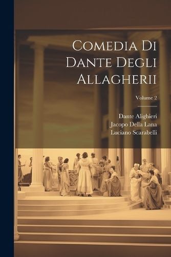 Comedia Di Dante Degli Allagherii; Volume 2 By Alighieri 9781021678478