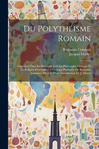 Du Polythéisme Romain By Constant 9781021686060 (Paperback)