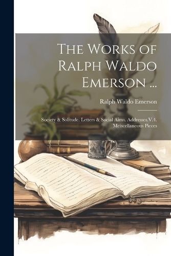 Works of Ralph Waldo Emerson ... By Emerson 9781021691453 (Paperback)