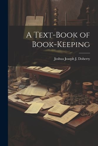 Text-Book of Book-Keeping By Doherty 9781021698155 (Paperback)
