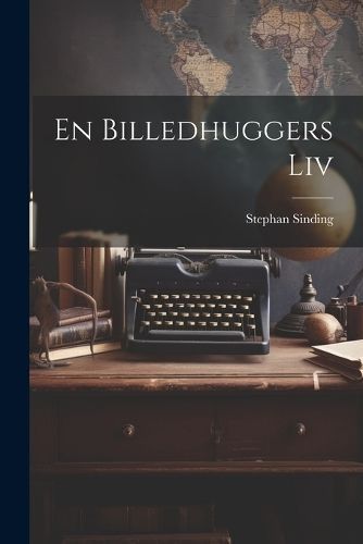 En Billedhuggers Liv By Sinding 9781021703385 (Paperback)