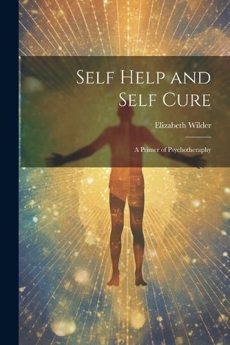 Self Help and Self Cure By Wilder 9781021707864 (Paperback)