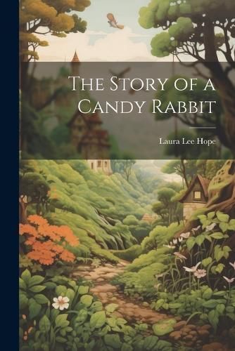 Story of a Candy Rabbit By Hope 9781021714039 (Paperback)