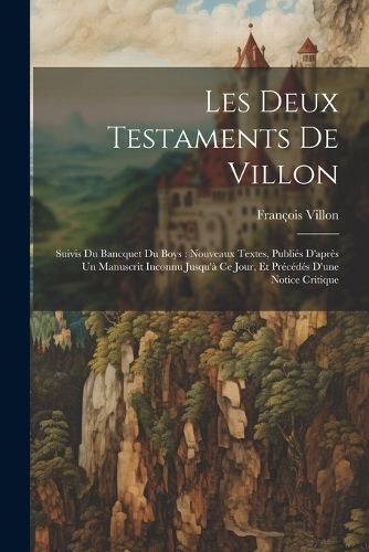 Les Deux Testaments De Villon By Villon 9781021720047 (Paperback)