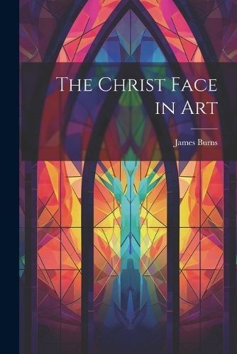 Christ Face in Art By Burns 9781021727695 (Paperback)