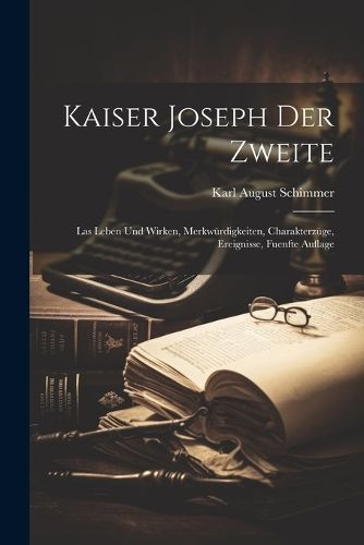 Kaiser Joseph Der Zweite By Schimmer 9781021731562 (Paperback)