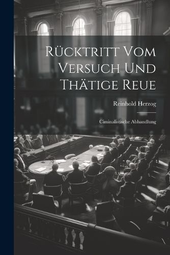Rücktritt Vom Versuch Und Thätige Reue By Herzog 9781021745217