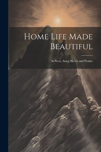 Home Life Made Beautiful By Anonymous 9781021748997 (Paperback)