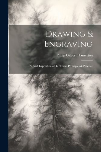 Drawing & Engraving By Hamerton 9781021749703 (Paperback)