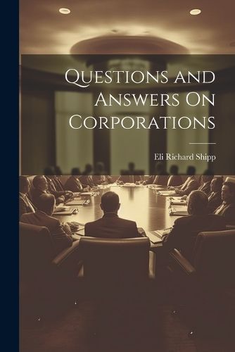 Questions and Answers On Corporations By Shipp 9781021757494