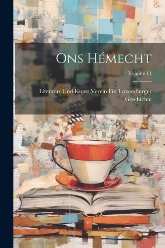 Ons Hémecht; Volume 11 By Verein Für Luxemburger Geschichte