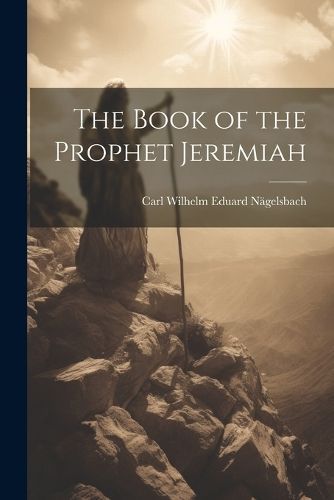 Book of the Prophet Jeremiah By Nägelsbach 9781021762221 (Paperback)