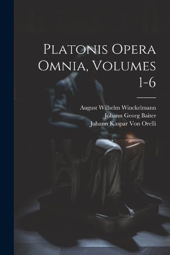 Platonis Opera Omnia, Volumes 1-6 By Plato 9781021765529 (Paperback)