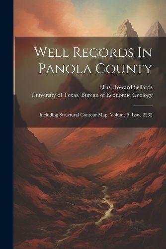 Well Records In Panola County By Sellards 9781021777539 (Paperback)