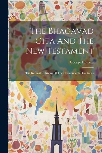 Bhagavad Gita And The New Testament By Howells 9781021778949