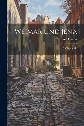 Weimar und Jena By Stahr 9781021780836 (Paperback)