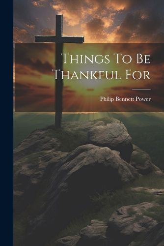 Things To Be Thankful For By Power 9781021789389 (Paperback)