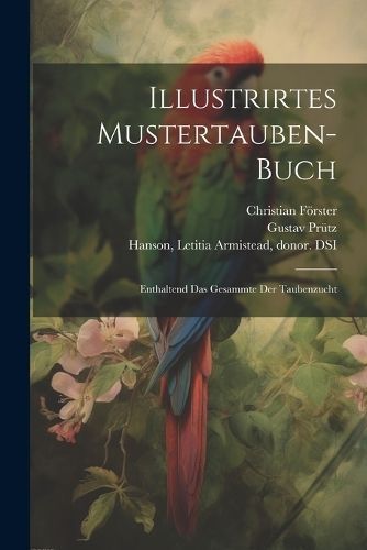 Illustrirtes Mustertauben-Buch By Prütz 9781021791573 (Paperback)