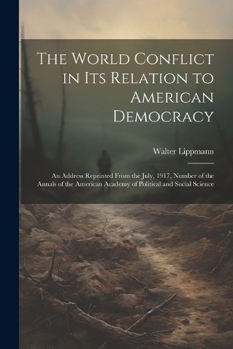 World Conflict in Its Relation to American Democracy By Lippmann