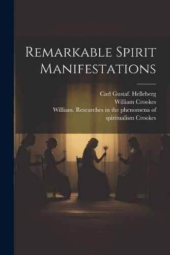 Remarkable Spirit Manifestations By Crookes 9781021816320 (Paperback)