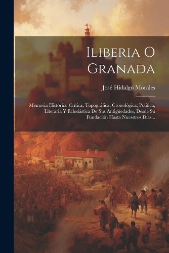 Iliberia O Granada By Morales 9781021819666 (Paperback)