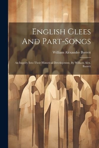 English Glees And Part-songs By Barrett 9781021821522 (Paperback)