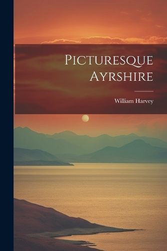 Picturesque Ayrshire By Harvey 9781021825186 (Paperback)