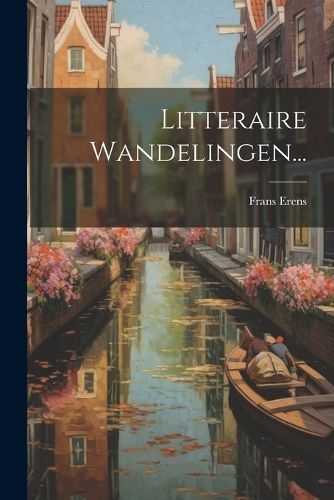 Litteraire Wandelingen... By Erens 9781021827371 (Paperback)