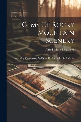 Gems Of Rocky Mountain Scenery By Mathews 9781021828866 (Paperback)