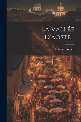 Vallée D'aoste... By Aubert 9781021831828 (Paperback)
