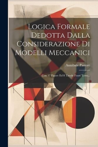 Logica Formale Dedotta Dalla Considerazione Di Modelli Meccanici