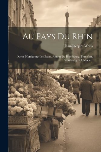Au Pays Du Rhin By Weiss 9781021839473 (Paperback)