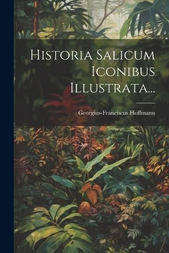 Historia Salicum Iconibus Illustrata... By Hoffmann 9781021843609