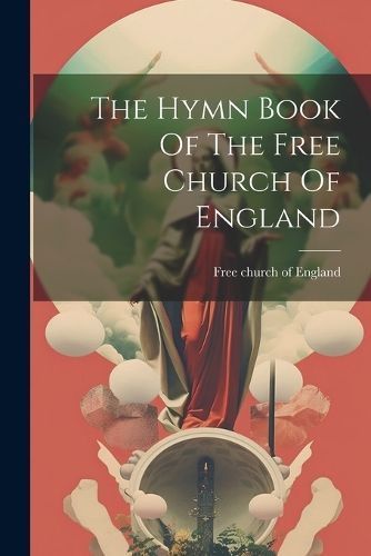 Hymn Book Of The Free Church Of England By Free Church of England