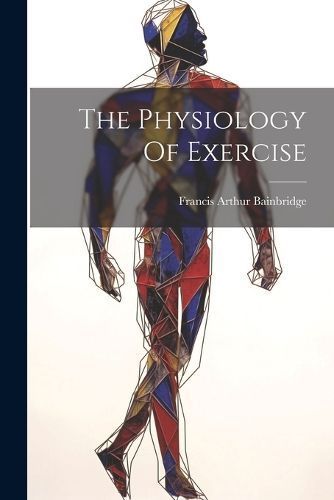 Physiology Of Exercise By Bainbridge 9781021855190 (Paperback)