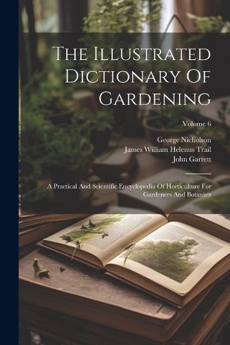 Illustrated Dictionary Of Gardening By Nicholson 9781021855299