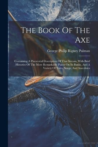 Book Of The Axe By George Philip Rigney Pulman 9781021864451