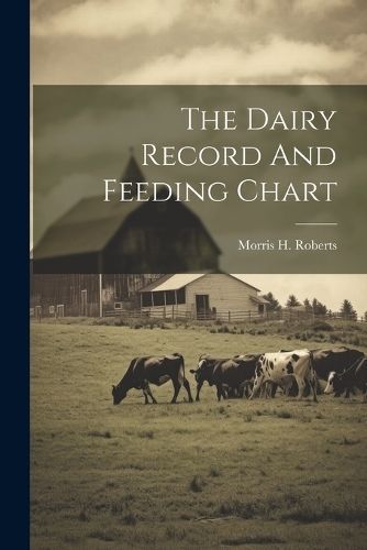 Dairy Record And Feeding Chart By Roberts 9781021864963 (Paperback)