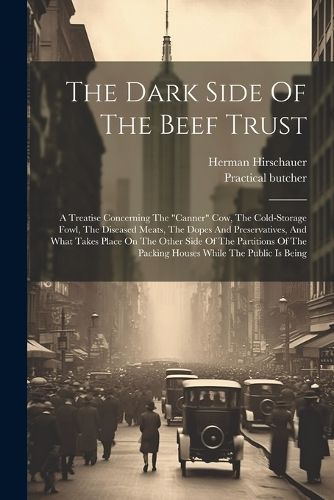 Dark Side Of The Beef Trust By Hirschauer 9781021871503 (Paperback)