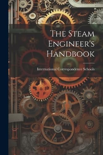 Steam Engineer's Handbook By Schools 9781021875808 (Paperback)