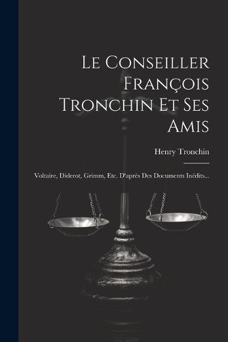 Le Conseiller François Tronchin Et Ses Amis By Henry Tronchin