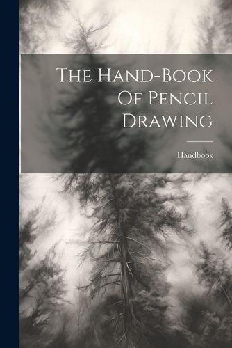 Hand-book Of Pencil Drawing By Handbook 9781021876263 (Paperback)