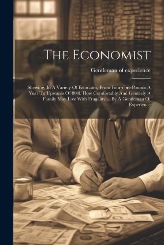 The Economist By Gentleman Of Experience 9781021877574 (Paperback)
