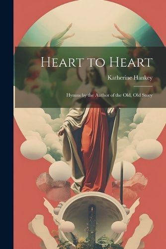 Heart to Heart By Hankey 9781021882899 (Paperback)