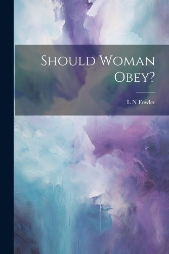 Should Woman Obey? By Fowler 9781021892393 (Paperback)