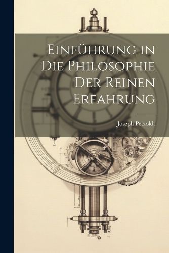 Einführung in die Philosophie Der Reinen Erfahrung By Petzoldt