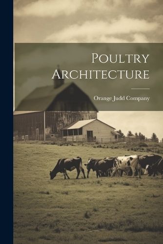 Poultry Architecture By Orange Judd Company 9781021895974 (Paperback)