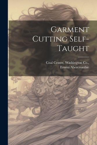 Garment Cutting Self-Taught 9781021898425 (Paperback)