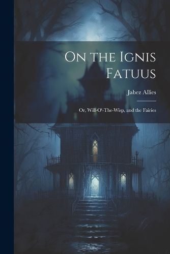 On the Ignis Fatuus By Allies 9781021907493 (Paperback)