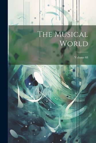 Musical World; Volume 68 By Anonymous 9781021916235 (Paperback)